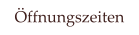 ffnungszeiten